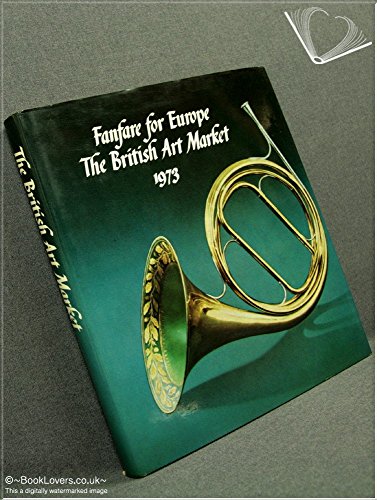 Stock image for Fanfare for Europe the British Art Market 1973 for sale by CHARLES BOSSOM