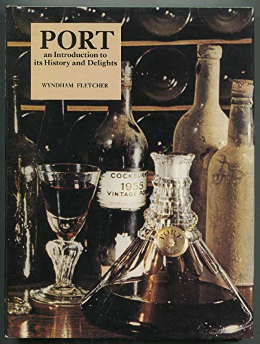 Imagen de archivo de Port : An Introduction to Its Histroy and Delights a la venta por Better World Books