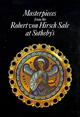 Imagen de archivo de Masterpieces from the Robert Von Hirsch Sale at Sotheby's : With an Article on the Branchini Madonna by Sir John Pope-Hennessy a la venta por Better World Books