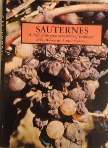 Beispielbild fr Sauternes: A study of the great sweet wines of Bordeaux zum Verkauf von Hay-on-Wye Booksellers