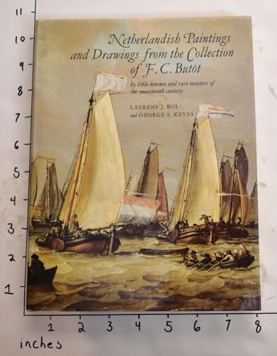 Netherlandish Paintings and Drawings from the Collection of F.C. Butot: By Little-Known and Rare Masters of the Seventeenth Century (9780856671036) by Bol, Laurens J.; Keyes, George S.; Butot, F. C.