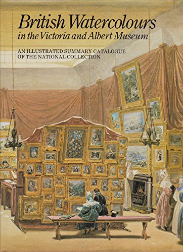 Beispielbild fr British Watercolours in the Victoria and Albert Museum : An Illustrated Summary Catalog of the National Collection zum Verkauf von Better World Books