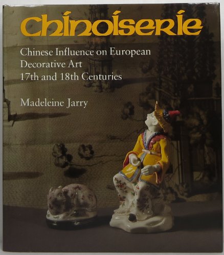 Beispielbild fr Chinoiserie: Chinese Influence on European Decorative Art, 17th and 18th Centuries zum Verkauf von dsmbooks