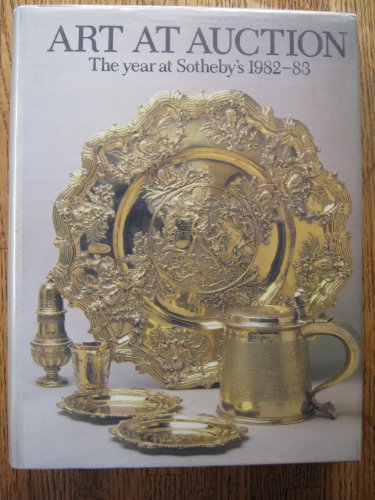 Imagen de archivo de Art at Auction: The Year at Sotheby's 1982-83 : Two Hundred and Forty-Ninth Season (Sotheby's Art at Auction) a la venta por Better World Books