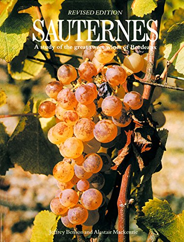 Sauternes, a study of the great sweet wines of Bordeaux