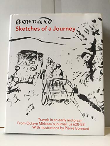 9780856673641: Bonnard: Sketches of a Journey : Travels in an Early Motorcar from Octave Mirbeau's Journal 'LA 628-E8'