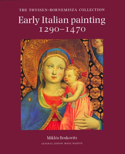 Early Italian Painting, 1270-1470 (The Thyssen-Bornemisza Collection)
