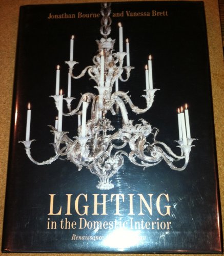 Imagen de archivo de Lighting in the Domestic Interior: Renaissance to Art Nouveau a la venta por Goodwill