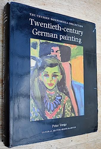 Stock image for Twentieth Century German Painting in the Thyssen-Bornemisza Collection for sale by AwesomeBooks