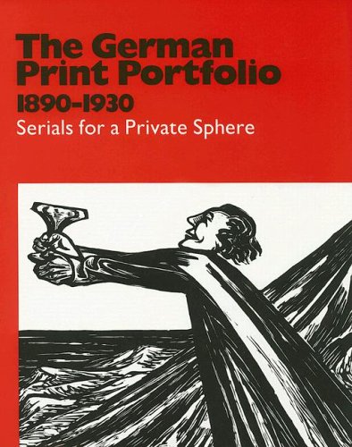 Beispielbild fr The German Print Portfolio, 1890-1930 : Serials for a Private Sphere zum Verkauf von Better World Books