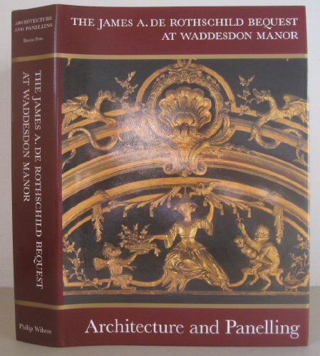 Beispielbild fr Waddesdon Manor: Architecture and Panelling zum Verkauf von Moe's Books