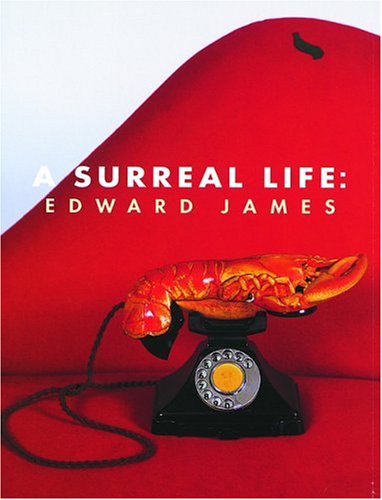 9780856674938: Surreal Life: Edward James: Edward James, 1907-84