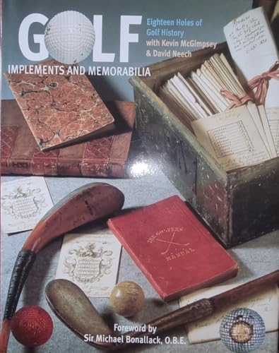 Golf: Implements and Memorabilia Eighteen Holes of Golf History