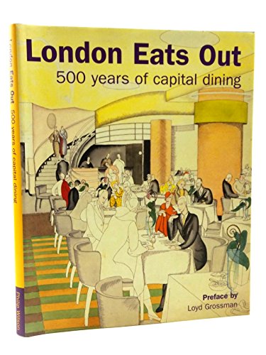 London Eats Out 1500-2000: 500 Years of Capital Dining (9780856675164) by Ehrman, Edwina; Forsyth, Hazel; Pearce, Jacqui; O'Connell, Rory