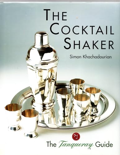 Imagen de archivo de The Cocktail Shaker: The Tanqueray Guide a la venta por Books of the Smoky Mountains