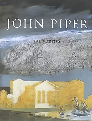 9780856675348: John Piper: The Forties