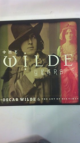 Stock image for The Wilde years : Oscar Wilde & the art of his time for sale by HALCYON BOOKS