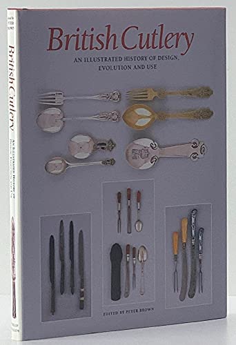 British Cutlery. An Illustrated History of Design, Evolution and Use