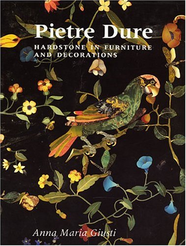 Pietre Dure: Hardstones in Furniture and Decorations (9780856675584) by Giusti, Anna Maria