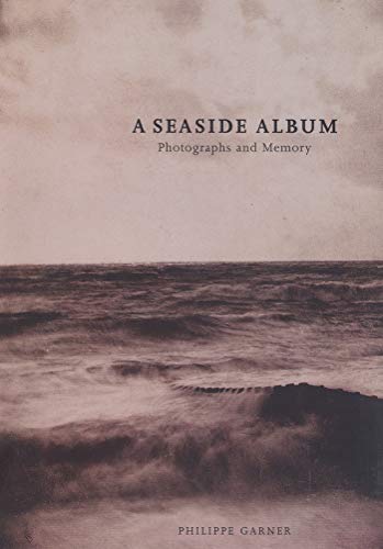 Stock image for A Seaside Album: Photographs and Memory for sale by WorldofBooks