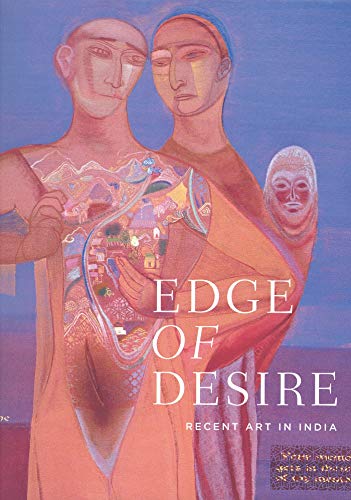 Imagen de archivo de Edge of Desire: Recent Art in India a la venta por Books of the Smoky Mountains