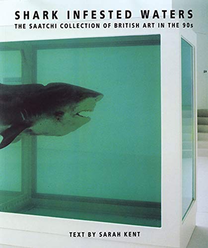Beispielbild fr Shark Infested Waters: The Saatchi Collection of British Art in the 90s zum Verkauf von WeBuyBooks