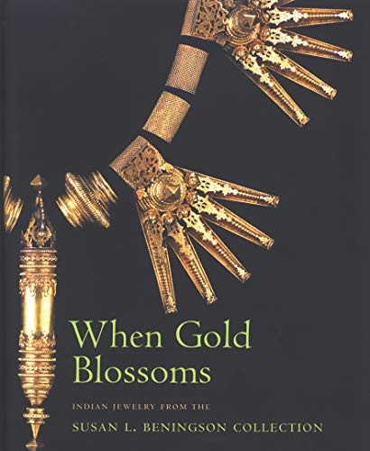 Beispielbild fr When gold blossoms : Indian jewelry from the Susan L. Beningson collection zum Verkauf von Springhead Books