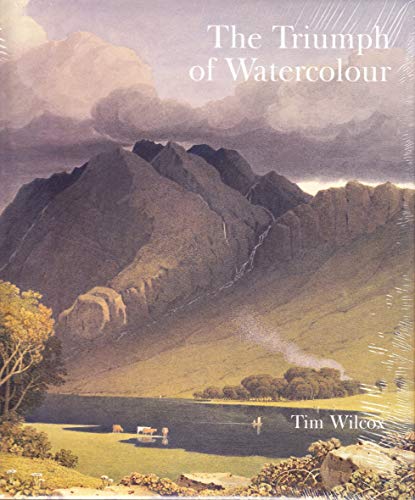 Stock image for The Triumph of Watercolour: The Early Years of the Royal Watercolour Society 1805-1855 for sale by WorldofBooks