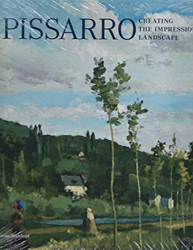 Stock image for Pissarro: Creating the Impressionist Landscape for sale by SatelliteBooks