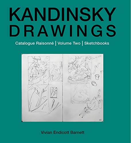 Kandinsky Drawings Vol 2: Catalogue RaisonnÃ© Volume Two: Sketchbooks (9780856676369) by Barnett, Vivian Endicott