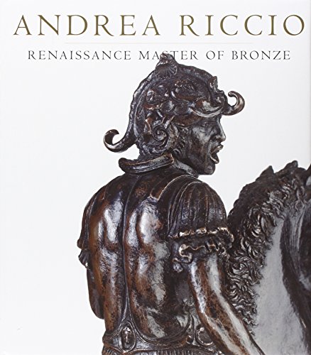 Andrea Riccio - Renaissance Master of Bronze