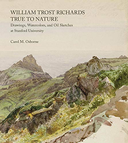 Imagen de archivo de William Trost Richards: True To Nature: Drawings, Watercolors and Oil Sketches a la venta por Holt Art Books