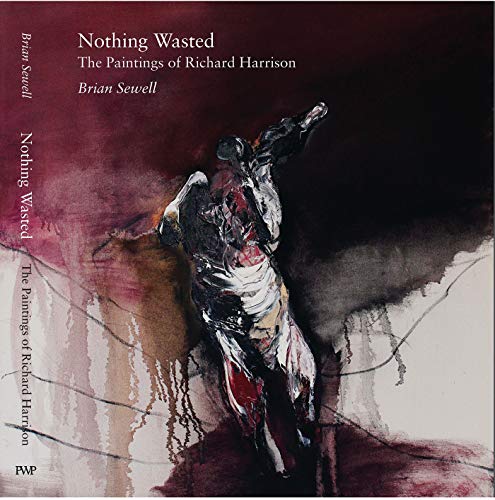 Stock image for Nothing Wasted : The Paintings of Richard Harrison for sale by Jaycey Books