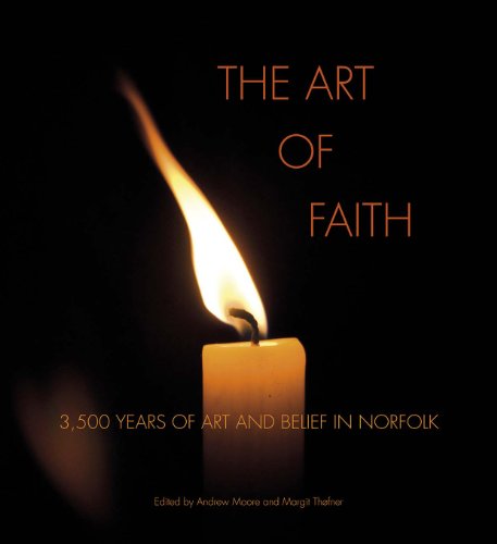 9780856676932: The Art of Faith: 3, 500 Years of Art and Belief in Norfolk