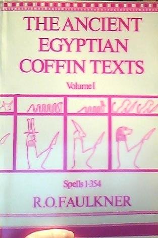 9780856680052: Spells 1-354 (v. 1) (The Ancient Egyptian Coffin Texts)