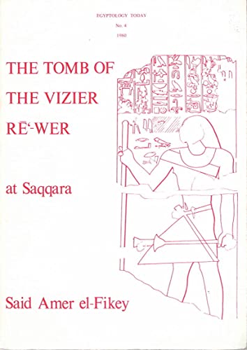 The Tomb of the Vizier Re'wer at Saqqara: