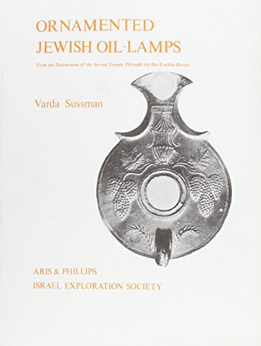 9780856681646: Ornamented Jewish Oil-lamps: From the Destruction of the Second Temple Through the Bar-Kokhba Revolt (Ancient Near East S.)