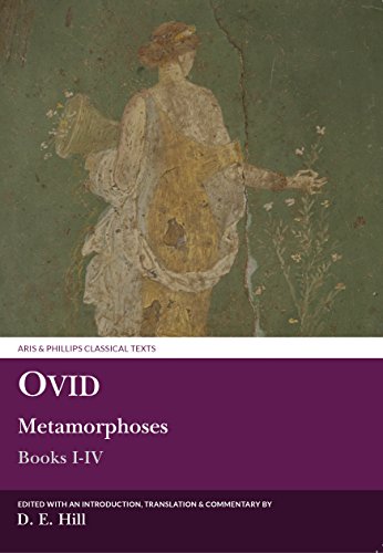 Ovid: Metamorphoses: Books I-IV (Aris and Phillips Classical Texts)