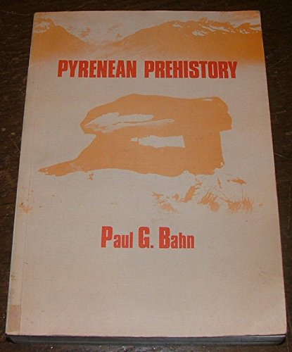 Pyrenean Prehistory (PA-INT) (9780856682605) by Bahn, Paul