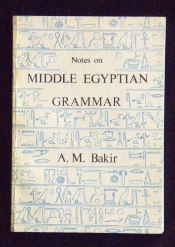 Notes on a Middle Egyptian Grammar. 2nd Revised Edition.