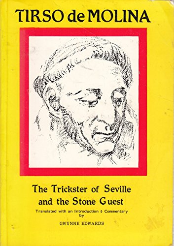 Beispielbild fr Tirso De Molina: the Trickster of Seville and the Stone Guest (El Burlador De Sevilla Y El Convidado De Piedra) (Hispanic Classics) zum Verkauf von Greener Books