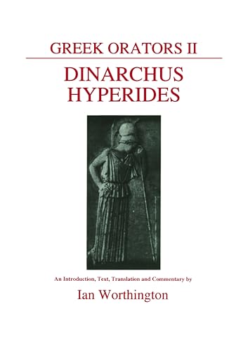 Stock image for Greek Orators II: Dinarchus and Hyperides for sale by Daedalus Books