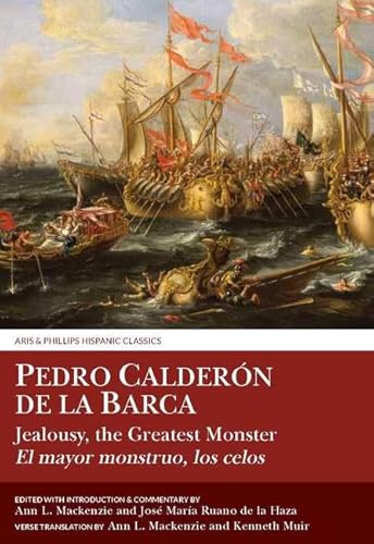 9780856683695: Pedro Caldern de la Barca: Jealousy the Greatest Monster (Aris and Phillips Hispanic Classics)