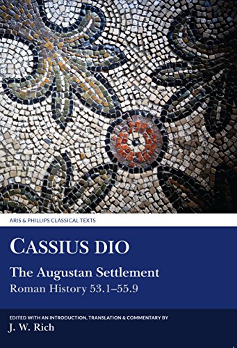 Beispielbild fr Cassius Dio: The Augustan Settlement: (Roman History 53- 55.9) (Aris and Phillips Classical Texts) zum Verkauf von Alexander Books (ABAC/ILAB)