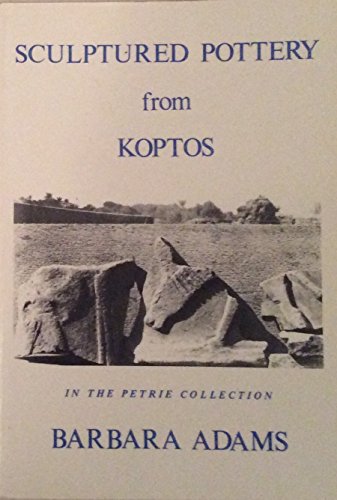Stock image for Sculptured Pottery from Koptos in the Petrie Collection. for sale by Powell's Bookstores Chicago, ABAA
