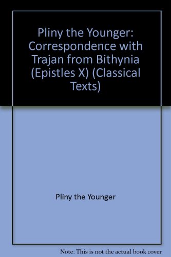 9780856684074: Pliny the Younger: Correspondence with Trajan from Bithynia (Epistles X) (Classical Texts)