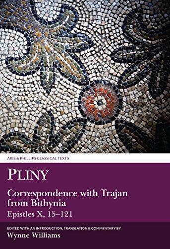 Beispielbild fr Pliny the Younger: Correspondence with Trajan from Bithynia (Epistles X) (Classical Texts): Correspondence With Trajan from Bithynia- Epistles X, 15-121 (Aris & Phillips Classical Texts) zum Verkauf von WeBuyBooks