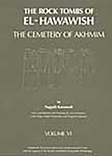 9780856684128: The Rock Tombs of El Hawawish: the Cemetery of Akhmim: Vol VI (The Rock Tombs of El Hawawish S.)