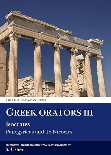 Beispielbild fr Greek Orators III: Isocrates, Panegyricus and Ad Nicolem zum Verkauf von Blackwell's