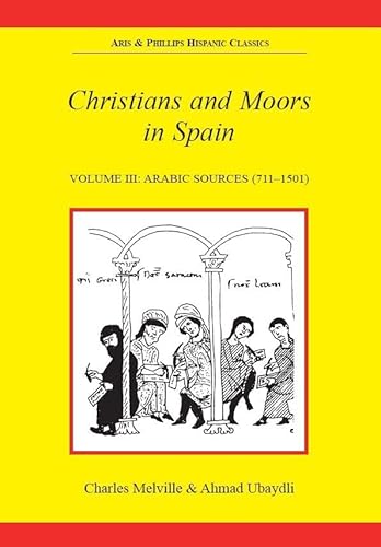 Stock image for Christians and Moors in Spain: Volume III Arabic Sources for sale by Daedalus Books